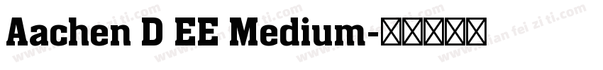 Aachen D EE Medium字体转换